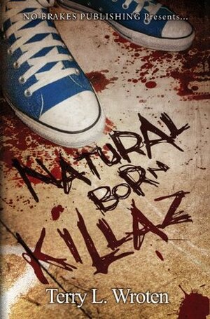 Natural Born Killaz by Terry L. Wroten