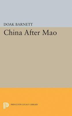 China After Mao by A. Doak Barnett