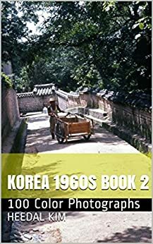 Korea 1960s Book 2: 100 Color Photographs by Heedal Kim