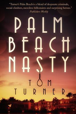 Palm Beach Nasty by Tom Turner