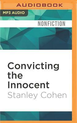 Convicting the Innocent: Death Row and America's Broken System of Justice by Stanley Cohen