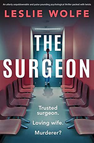 The Surgeon by Leslie Wolfe