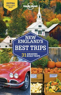 Lonely Planet New England's Best Trips by Amy C. Balfour, Lonely Planet, Benedict Walker
