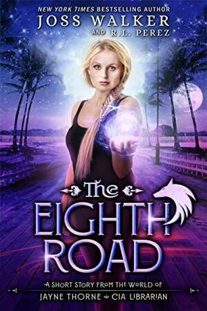 The Eighth Road by Joss Walker, R.L. Perez