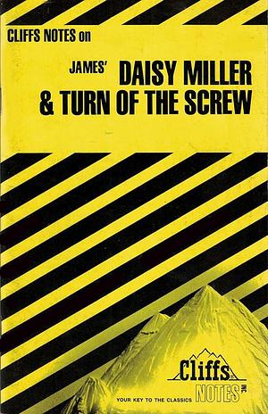 Daisy Miller &amp; Turn of the Screw: Notes by James L. Roberts