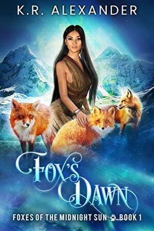 Fox's Dawn by K.R. Alexander