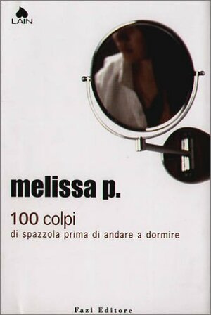 100 colpi di spazzola prima di andare a dormire by Melissa Panarello