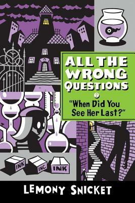 "When Did You See Her Last?" by Lemony Snicket