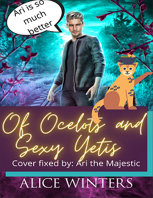 Of Ocelots and Sexy Yetis by Alice Winters