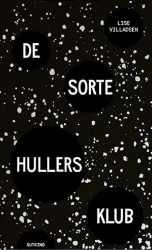 De sorte hullers klub by Lise Villadsen