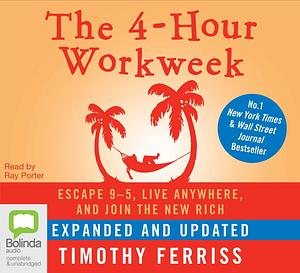 The 4-Hour Workweek by Timothy Ferriss