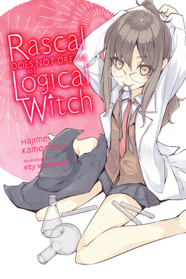 Rascal Does Not Dream of Logical Witch (Light Novel) by Hajime Kamoshida