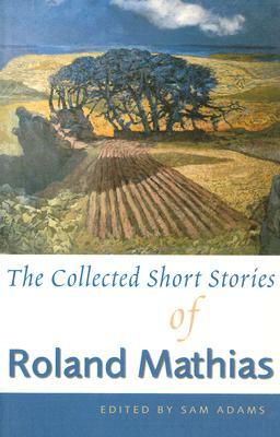 The Collected Short Stories of Roland Mathias by 