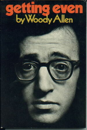 Getting Even by Woody Allen