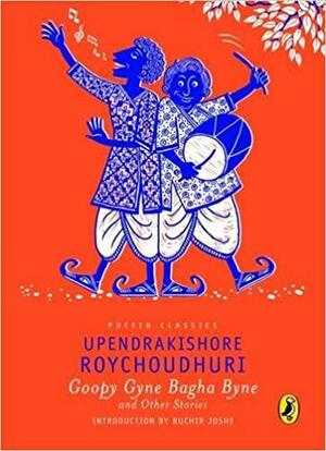 Goopy Gyne Bagha Byne and Other Stories by Upendrakishore Roychoudhury