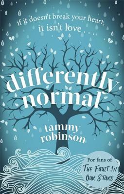 Differently Normal: A Heartbreaking Love Story for Fans of Me Before You by Tammy Robinson