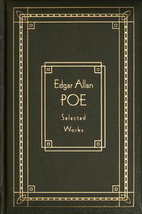 Selected Works, Deluxe Edition by Edgar Allan Poe