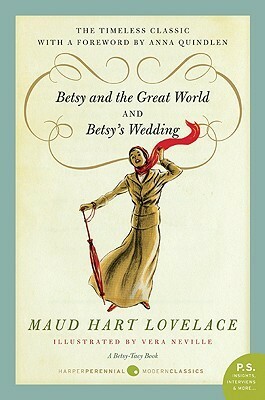 Betsy and the Great World / Betsy's Wedding by Maud Hart Lovelace, Vera Neville
