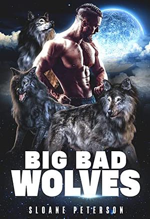 Big Bad Wolves Box Set : Paranormal Thriller Romance by Sloane Peterson