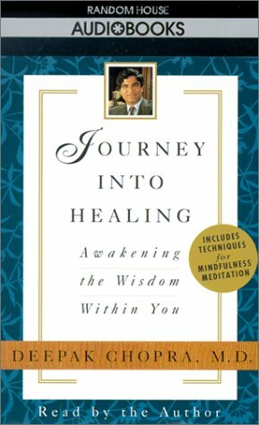 Journey into Healing: Awakening the Wisdom Within You by Deepak Chopra