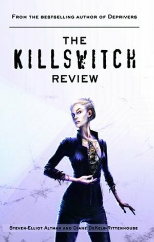The Killswitch Review by Diane DeKelb-Rittenhouse, Steven-Elliot Altman