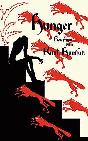Knut Hamsun - Hunger by Knut Hamsun, Knut Hamsun
