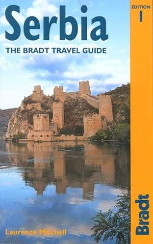 Serbia: The Bradt Travel Guide by Laurence Mitchell