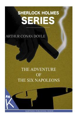 The Adventure of the Six Napoleons by Arthur Conan Doyle