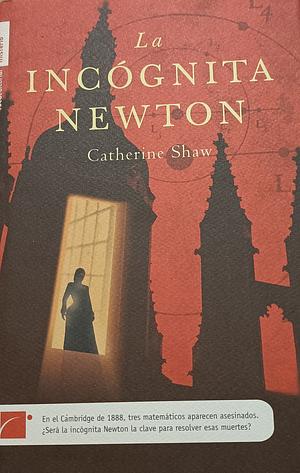 La Incógnita Newton by Catherine Shaw