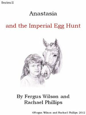 Anastasia and the Imperial Egg Hunt by Fergus Wilson, Rachael Phillips