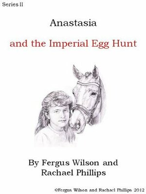 Anastasia and the Imperial Egg Hunt by Rachael Phillips, Fergus Wilson