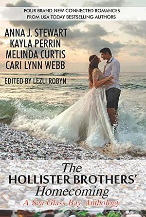 The Hollister Brothers' Homecoming by Cari Lynn Webb, Kayla Perrin, Anna J. Stewart, Melinda Curtis