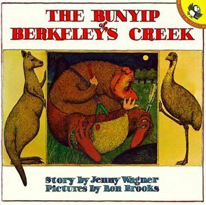 The Bunyip of Berkeley's Creek by Jenny Wagner, Ron Brooks