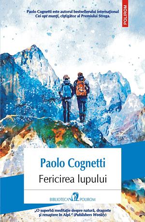 Fericirea lupului by Cerasela Barbone, Paolo Cognetti