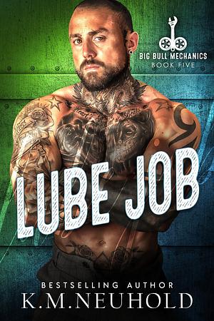 Lube Job by K.M. Neuhold