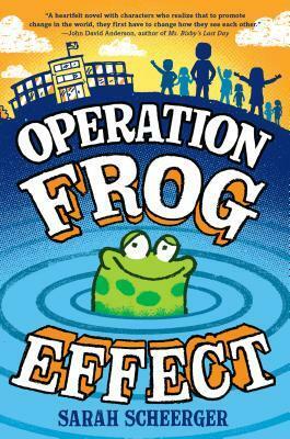 Operation Frog Effect by Sarah Scheerger, Sarah Lynn Scheerger
