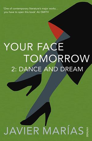 Your Face Tomorrow: Dance and Dream by Javier Marías