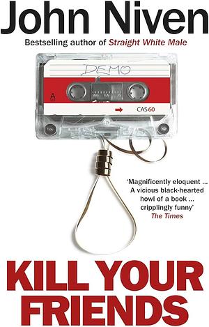 Kill Your Friends by John Niven