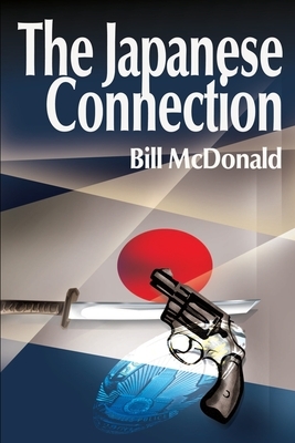 The Japanese Connection by Bill McDonald