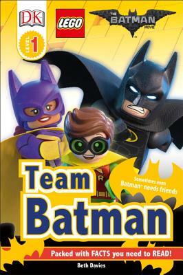 DK Readers L1: The Lego(r) Batman Movie Team Batman: Sometimes Even Batman Needs Friends by Beth Davies, DK