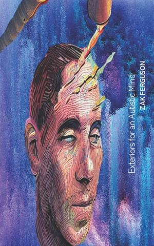 exTERORs of an Autistic Mind by Zak Ferguson