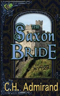 The Saxon Bride by C.H. Admirand