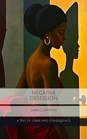 Negative Obsession by Dan Chapman