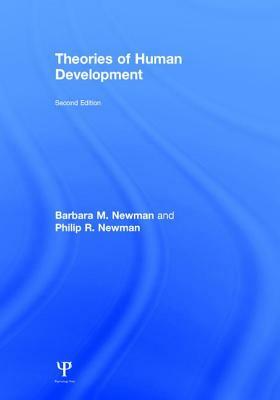 Theories of Human Development by Philip R. Newman, Barbara M. Newman