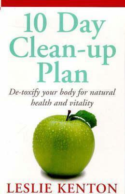 10 Day Clean Up Plan by Leslie Kenton