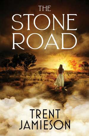 The Stone Road by Trent Jamieson