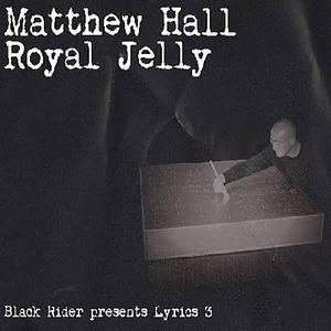 Royal Jelly by Matthew Hall