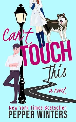 Can't Touch This by Pepper Winters