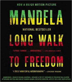 Long Walk to Freedom: Autobiography of Nelson Mandela by Nelson Mandela
