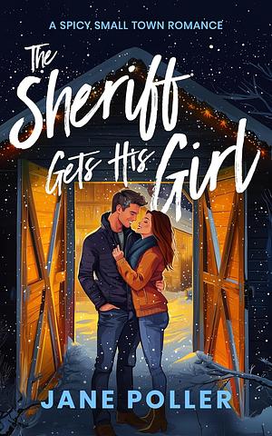 The Sheriff Gets His Girl by Jane Poller
